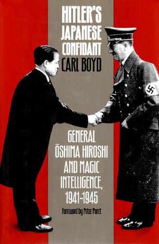 Hitler's Japanese Confidant: General Oshima Hiroshi and MAGIC Intelligence, 1941-1945 (Paperback)