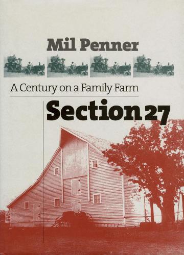 Section 27: A Century on a Family Farm (Hardback)