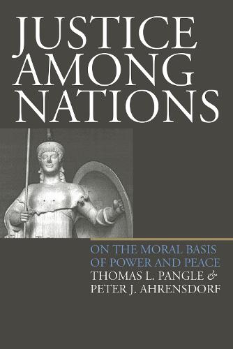 Justice Among Nations: On the Moral Basis of Power and Peace (Paperback)