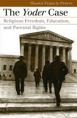 The Yoder Case: Religious Freedom, Education, and Parental Rights - Landmark Law Cases and American Society (Paperback)