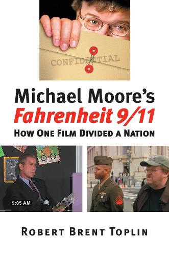 Michael Moore's ""Fahrenheit 9/11: How One Film Divided a Nation - CultureAmerica (Hardback)