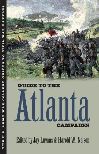 Guide to the Atlanta Campaign: Rocky Face Ridge to Kennesaw Mountain - U.Army War College Guides to Civil War Battles (Paperback)