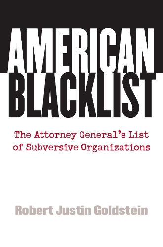 American Blacklist: The Attorney General's List of Subversive Organizations (Hardback)
