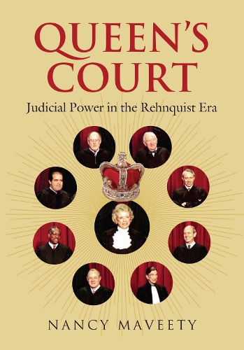 Queen's Court: Judicial Power in the Rehnquist Era (Hardback)