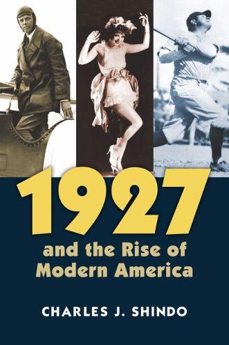 1927 and the Rise of Modern America (Hardback)