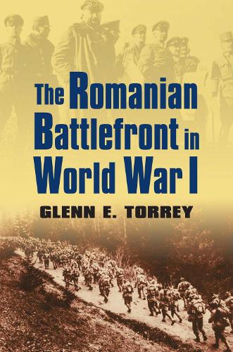 The Romanian Battlefront in World War I - Modern War Studies (Paperback)