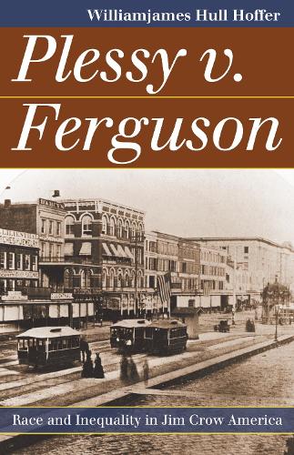 Plessy v. Ferguson: Race and Inequality in Jim Crow America (Paperback)
