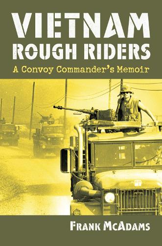 Vietnam Rough Riders: A Convoy Commander's Memoir (Hardback)