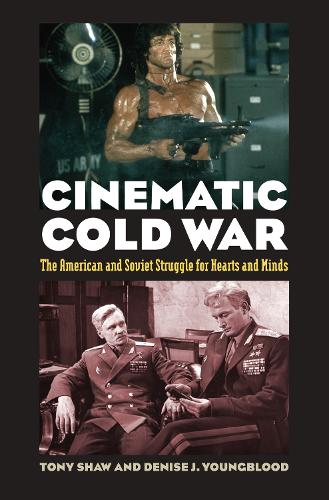 Cinematic Cold War: The American and Soviet Struggle for Hearts and Minds (Paperback)