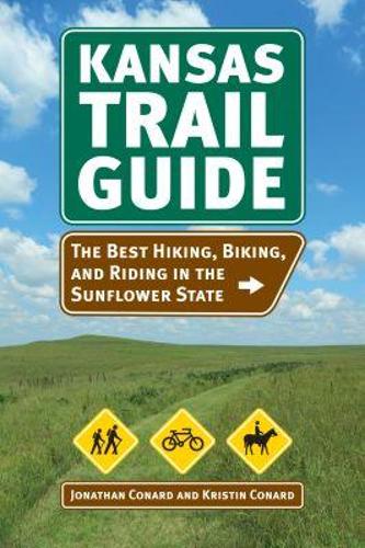 Kansas Trail Guide: The Best Hiking, Biking, and Riding in the Sunflower State (Paperback)