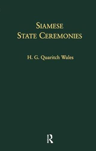 Siamese State Ceremonies: With Supplementary Notes (Hardback)