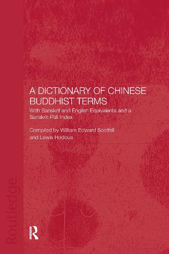 A Dictionary of Chinese Buddhist Terms: With Sanskrit and English Equivalents and a Sanskrit-Pali Index (Hardback)