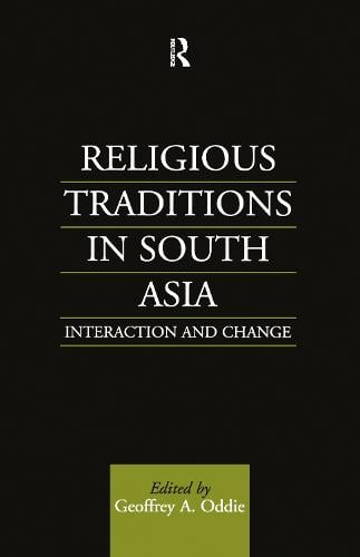 Religious Traditions in South Asia: Interaction and Change (Hardback)