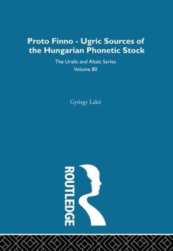 The Proto-Finno-Ugric Antecedents of the Hungarian Phonetic Stock (Hardback)
