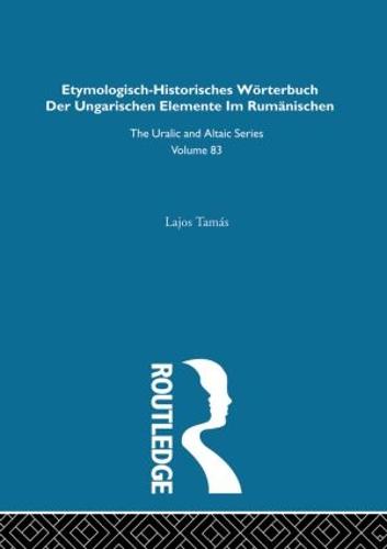 Etymologisch-Historisches Worterbuch der Ungarischen Elemente in Rumanischen (Hardback)
