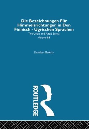 Die Bezeichnungen Fur Himmelsrichtungen in Den Finnisch Ugrischen Sprachen (Hardback)