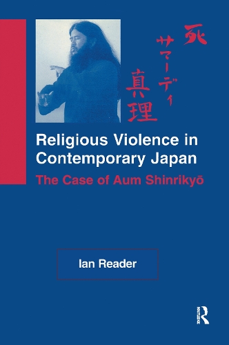 Religious Violence in Contemporary Japan: The Case of Aum Shinrikyo (Hardback)