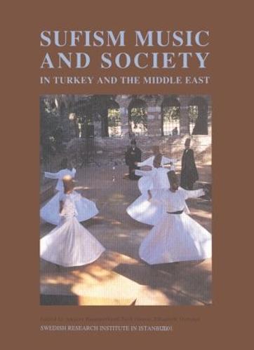 Sufism, Music and Society in Turkey and the Middle East (Paperback)