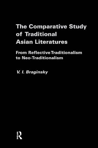 The Comparative Study of Traditional Asian Literatures: From Reflective Traditionalism to Neo-Traditionalism (Hardback)