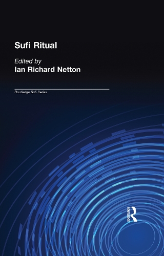 Sufi Ritual: The Parallel Universe - Routledge Sufi Series (Hardback)