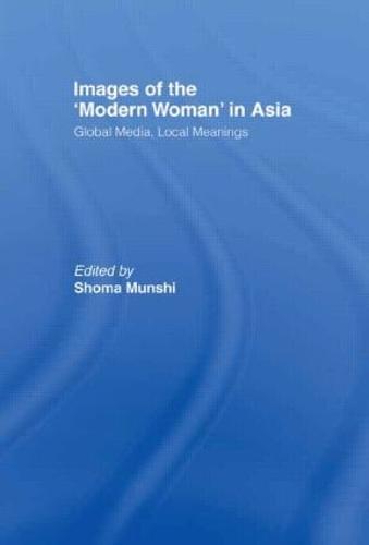 Images of the Modern Woman in Asia: Global Media, Local Meanings (Hardback)