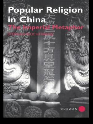 Popular Religion in China: The Imperial Metaphor (Hardback)