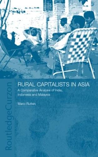 Rural Capitalists in Asia: A Comparative Analysis on India, Indonesia and Malaysia (Paperback)