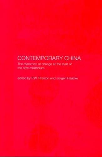 Contemporary China: The Dynamics of Change at the Start of the New Millennium (Hardback)