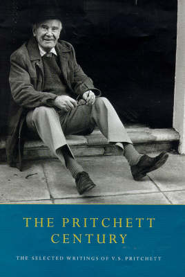 The Pritchett Century: The Selected Writings of V.S.Pritchett (Hardback)