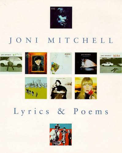 Joni Mitchell: The Complete Poems and Lyrics (Hardback)