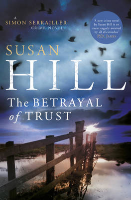 The Betrayal of Trust: Simon Serrailler Book 6 (Hardback)