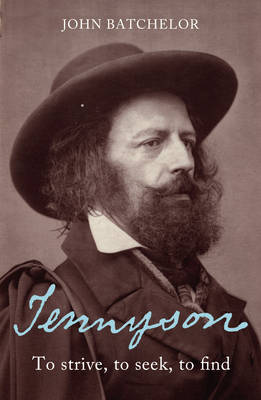 Tennyson: To Strive, to Seek, to Find (Hardback)