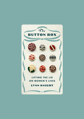 The Button Box: The Story of Women in the 20th Century Told Through the Clothes They Wore (Hardback)