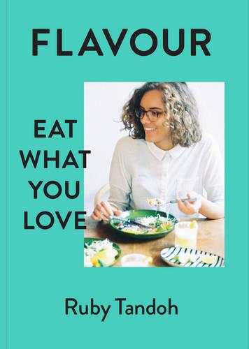 Flavour: Eat What You Love (Hardback)