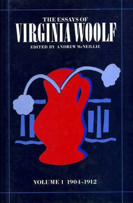 The Essays Of Virginia Woolf: Volume I: 1904-1912 (Hardback)