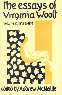 The Essays Of Virginia Woolf: Volume II: 1912-1918 (Hardback)