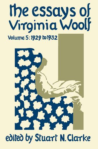 The Essays of Virginia Woolf, Volume 5: 1929 - 1932 (Hardback)