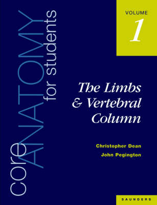 Core Anatomy for Students: Vol. 1: The Limbs and Vertebral Column (Paperback)