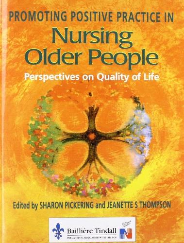 Promoting Positive Practice in Nursing Older People: Perspectives on Quality of Life (Paperback)