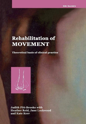 Rehabilitation of Movement: Theoretical Basis of Clinical Practice (Paperback)