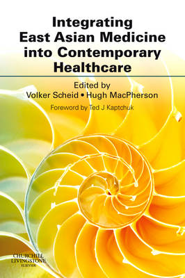 Integrating East Asian Medicine into Contemporary Healthcare (Paperback)