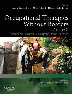 Occupational Therapies without Borders - Volume 2: Towards an ecology of occupation-based practices (Paperback)