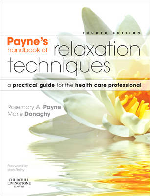 Payne's Handbook of Relaxation Techniques: A Practical Guide for the Health Care Professional (Paperback)