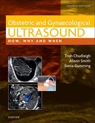 Obstetric & Gynaecological Ultrasound: How, Why and When - How, Why and When (Hardback)