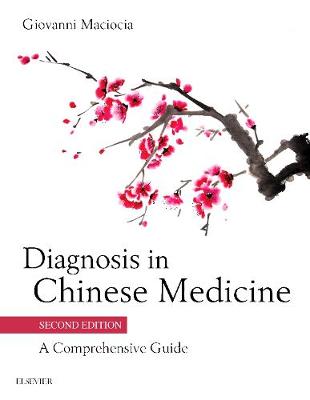 Diagnosis in Chinese Medicine: A Comprehensive Guide (Hardback)