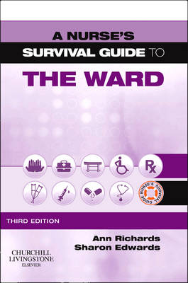 A Nurse's Survival Guide to the Ward - A Nurse's Survival Guide (Paperback)