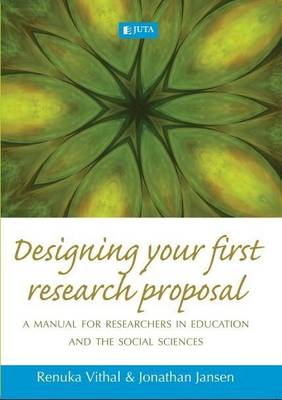 Designing your first research proposal: A manual for researchers in education and the social sciences (Paperback)