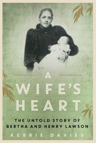 A Wife's Heart: The Untold Story of Bertha and Henry Lawson (Paperback)