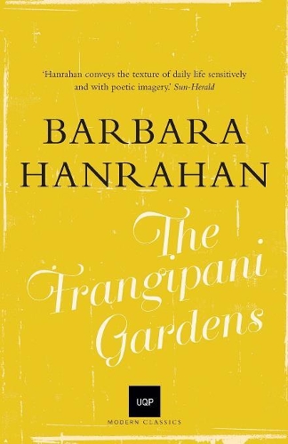 The Frangipani Gardens: UQP Modern Classics - UQP Modern Classics (Paperback)