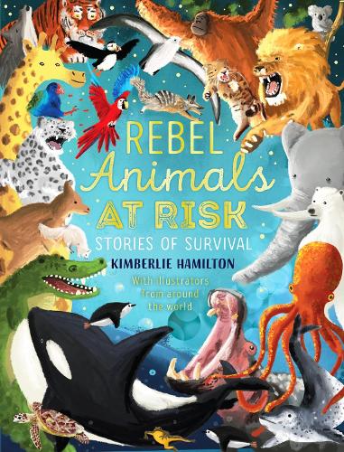 Rebel Animals At-Risk: Stories of Survival (Paperback)